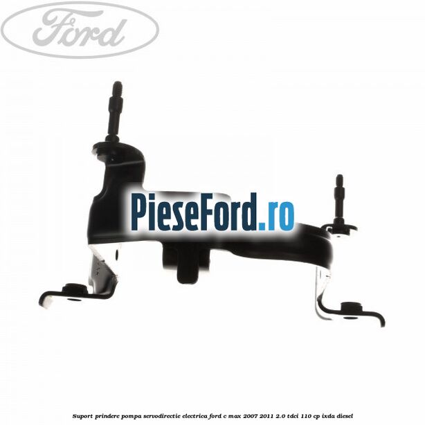 Suport prindere pompa servodirectie electrica Ford C-Max 2007-2011 2.0 TDCi 110 cp Suport prindere pompa servodirectie electrica Ford C-Max 2007-2011 2.0 TDCi 110 cp IXDA diesel