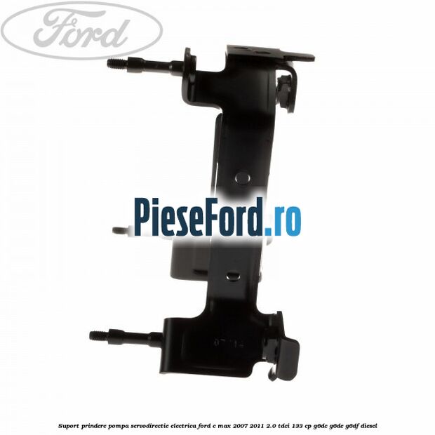 Suport prindere pompa servodirectie electrica Ford C-Max 2007-2011 2.0 TDCi 133 cp G6DC, G6DE, G6DF diesel