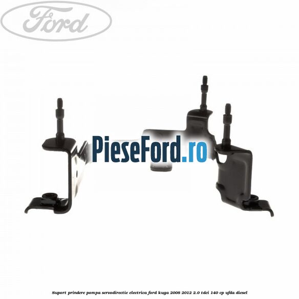 Suport prindere pompa servodirectie electrica Ford Kuga 2008-2012 2.0 TDCI 140 cp UFDA diesel