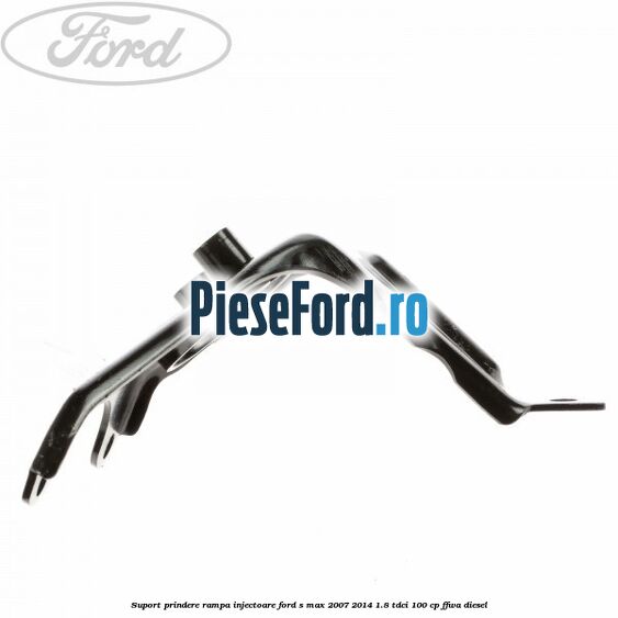 Suport prindere rampa injectoare Ford S-Max 2007-2014 1.8 TDCi 100 cp FFWA diesel