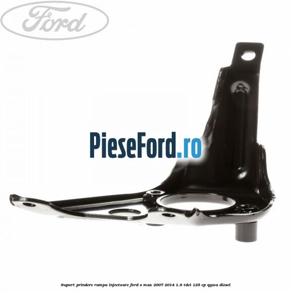 Suport prindere rampa injectoare Ford S-Max 2007-2014 1.8 TDCi 125 cp QYWA diesel