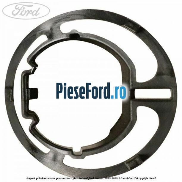 Suport prindere senzor parcare bara fata lateral Ford Transit 2019-2023 2.0 EcoBlue 150 cp P0FA diesel