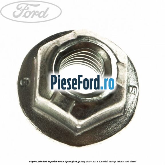 Suport prindere superior scaun spate Ford Galaxy 2007-2014 1.6 TDCi 115 cp T1WA, T1WB diesel