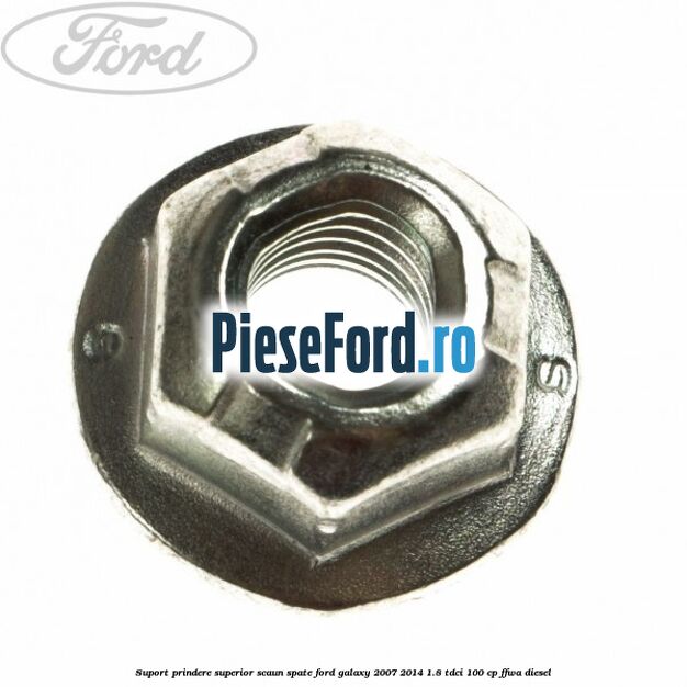 Suport prindere superior scaun spate Ford Galaxy 2007-2014 1.8 TDCi 100 cp Suport prindere superior scaun spate Ford Galaxy 2007-2014 1.8 TDCi 100 cp FFWA diesel