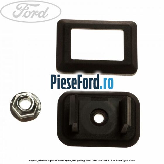 Suport prindere superior scaun spate Ford Galaxy 2007-2014 2.0 TDCi 115 cp KLWA, TYWA diesel