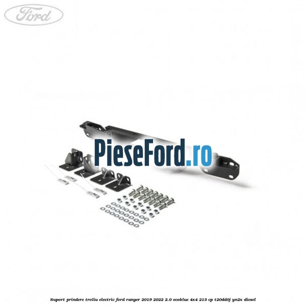 Suport prindere troliu electric Ford Ranger 2019-2022 2.0 EcoBlue 4x4 213 cp T20DD0J, YN2X diesel