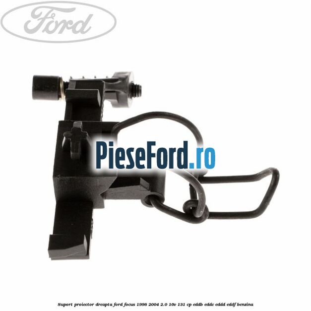 Suport proiector dreapta Ford Focus 1998-2004 2.0 16V 131 cp Suport proiector dreapta Ford Focus 1998-2004 2.0 16V 131 cp EDDB, EDDC, EDDD, EDDF benzina