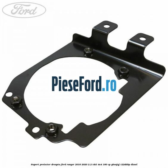Suport proiector dreapta Ford Ranger 2016-2020 2.2 TDCi 4x4 160 cp Suport proiector dreapta Ford Ranger 2016-2020 2.2 TDCi 4x4 160 cp GBVAJQJ, T22DD0P diesel