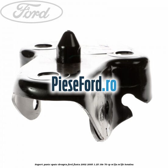 Suport punte spate dreapta Ford Fiesta 2002-2005 1.25 16V 70 cp Suport punte spate dreapta Ford Fiesta 2002-2005 1.25 16V 70 cp M7JA, M7JB benzina