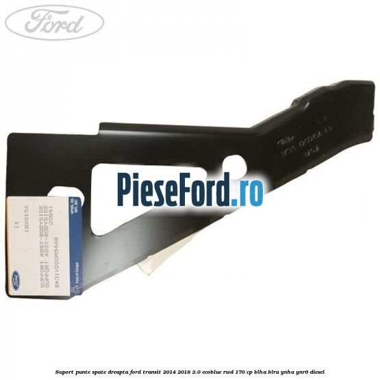 Suport punte spate dreapta Ford Transit 2014-2018 2.0 EcoBlue RWD 170 cp BLHA, BLRA, YNHA, YNR6 diesel