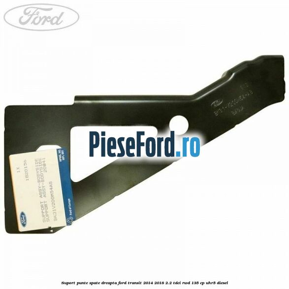 Suport punte spate dreapta Ford Transit 2014-2018 2.2 TDCi RWD 135 cp Suport punte spate dreapta Ford Transit 2014-2018 2.2 TDCi RWD 135 cp UHR5 diesel