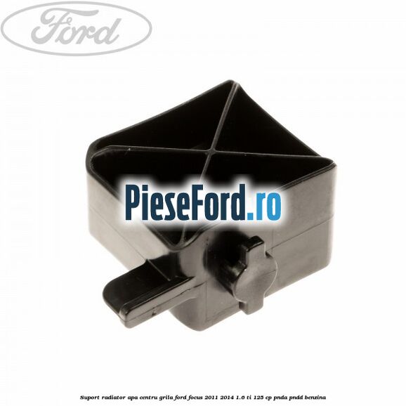Suport radiator apa centru grila Ford Focus 2011-2014 1.6 Ti 125 cp PNDA, PNDD benzina