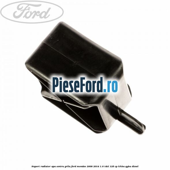 Suport radiator apa centru grila Ford Mondeo 2008-2014 1.8 TDCi 125 cp Suport radiator apa centru grila Ford Mondeo 2008-2014 1.8 TDCi 125 cp KHBA, QYBA diesel