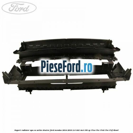 Suport radiator apa cu active shutter Ford Mondeo 2014-2018 2.0 TDCi 4x4 150 cp Suport radiator apa cu active shutter Ford Mondeo 2014-2018 2.0 TDCi 4x4 150 cp T7CA, T7CC, T7CD, T7CE, T7CF diesel