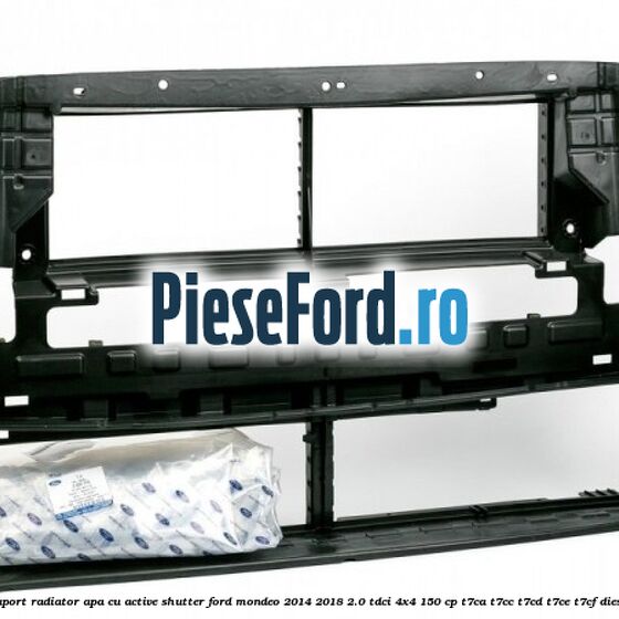 Suport radiator apa cu active shutter Ford Mondeo 2014-2018 2.0 TDCi 4x4 150 cp Suport radiator apa cu active shutter Ford Mondeo 2014-2018 2.0 TDCi 4x4 150 cp T7CA, T7CC, T7CD, T7CE, T7CF diesel
