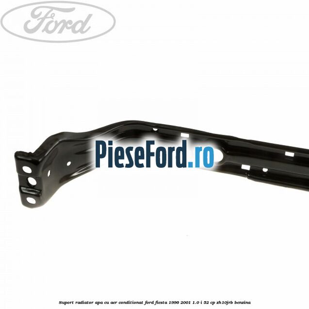 Suport radiator apa, cu aer conditionat Ford Fiesta 1996-2001 1.0 i 52 cp ZH10JRB benzina