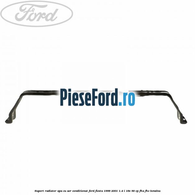 Suport radiator apa, cu aer conditionat Ford Fiesta 1996-2001 1.4 i 16V 90 cp FHA, FHE benzina