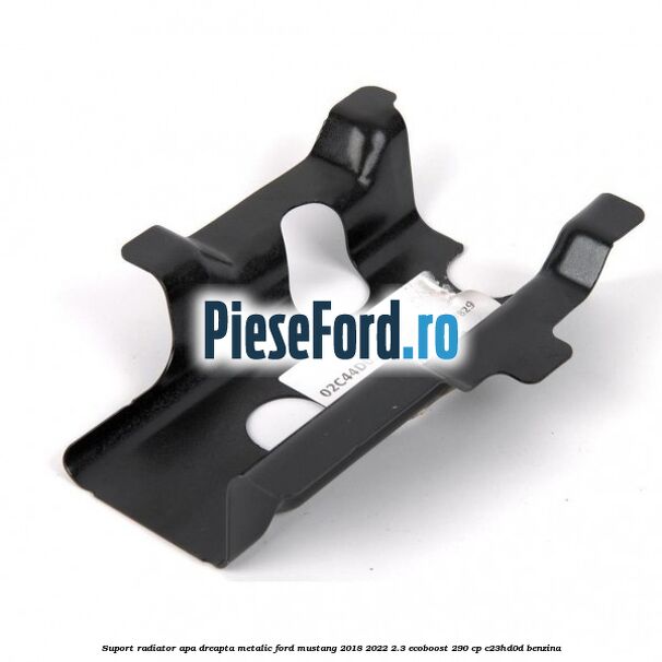 Suport radiator apa dreapta metalic Ford Mustang 2018-2022 2.3 EcoBoost 290 cp C23HD0D benzina