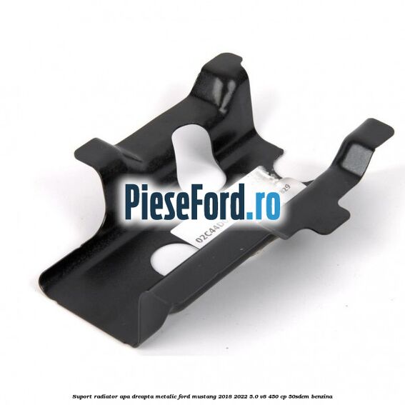 Suport radiator apa dreapta metalic Ford Mustang 2018-2022 5.0 V8 450 cp 50SDEM benzina