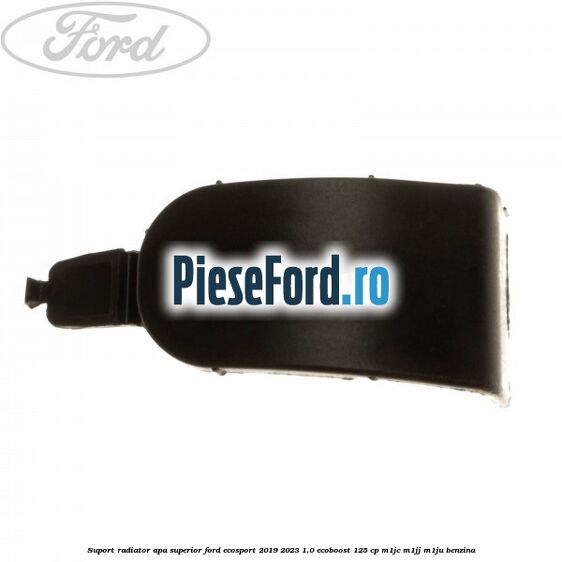 Suport radiator apa superior Ford EcoSport 2019-2023 1.0 EcoBoost 125 cp M1JC, M1JJ, M1JU benzina