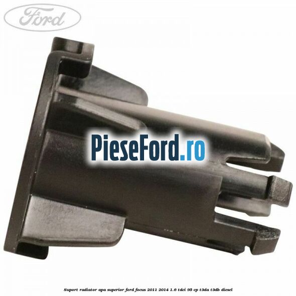Suport radiator apa superior Ford Focus 2011-2014 1.6 TDCi 95 cp T3DA, T3DB diesel