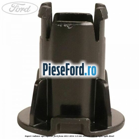 Suport radiator apa superior Ford Focus 2011-2014 1.6 TDCi ECOnetic 105 cp Suport radiator apa superior Ford Focus 2011-2014 1.6 TDCi ECOnetic 105 cp NGDA, NGDB diesel