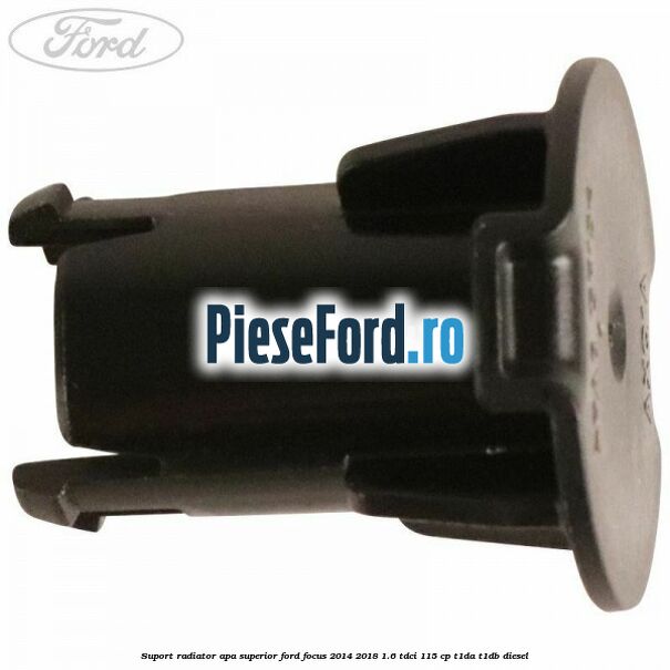 Suport radiator apa superior Ford Focus 2014-2018 1.6 TDCi 115 cp Suport radiator apa superior Ford Focus 2014-2018 1.6 TDCi 115 cp T1DA, T1DB diesel