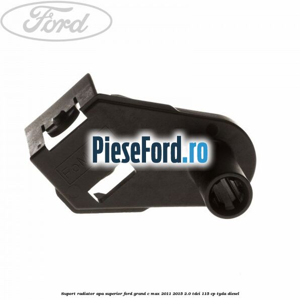 Suport radiator apa superior Ford Grand C-Max 2011-2015 2.0 TDCi 115 cp TYDA diesel
