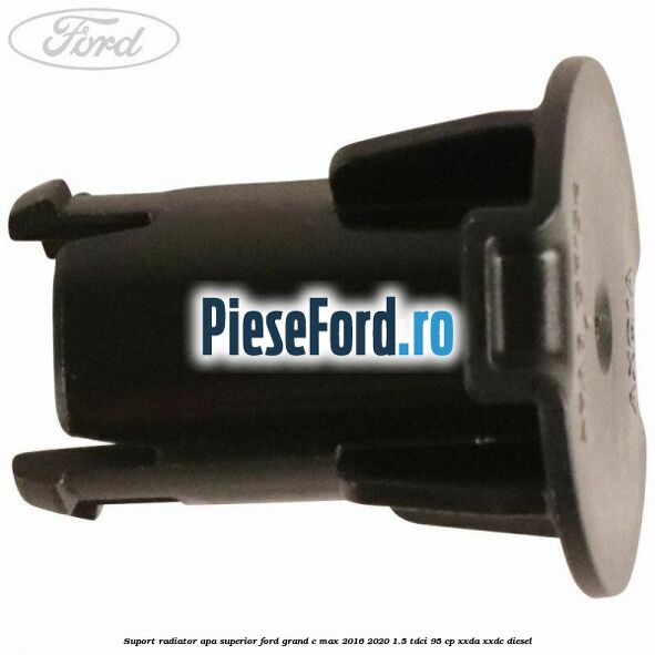 Suport radiator apa superior Ford Grand C-Max 2016-2020 1.5 TDCi 95 cp XXDA, XXDC diesel