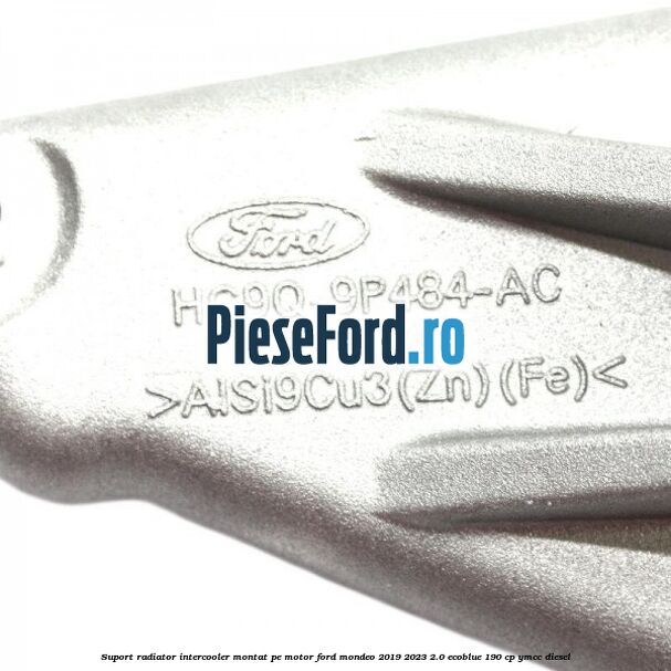 Suport radiator intercooler montat pe motor Ford Mondeo 2019-2023 2.0 EcoBlue 190 cp YMCC diesel
