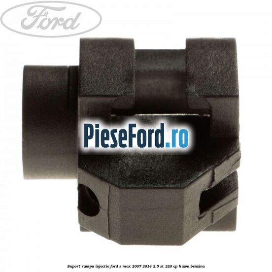 Suport rampa injectie Ford S-Max 2007-2014 2.5 ST 220 cp HUWA benzina
