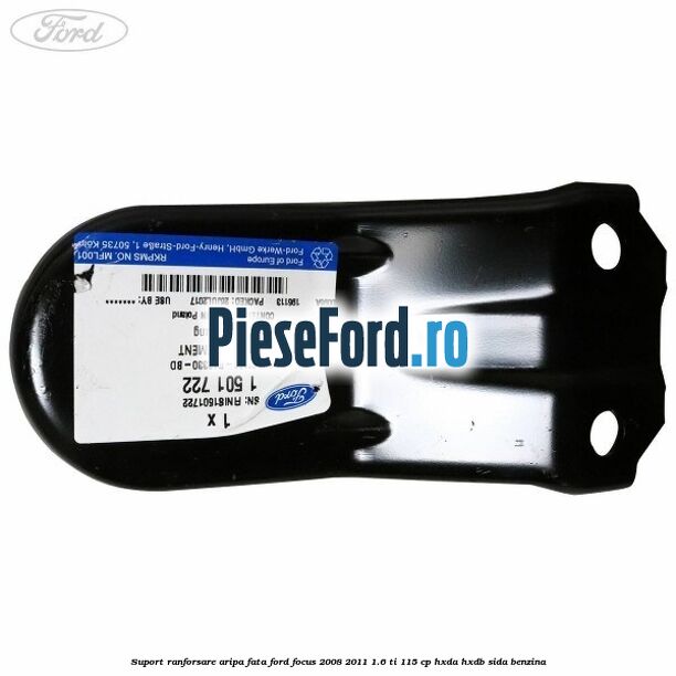 Suport ranforsare aripa fata Ford Focus 2008-2011 1.6 Ti 115 cp HXDA, HXDB, SIDA benzina
