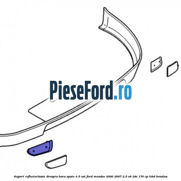 Suport reflectorizant dreapta bara spate 4/5 usi Ford Mondeo 2000-2007 2.5 V6 24V 170 cp LCBD benzina