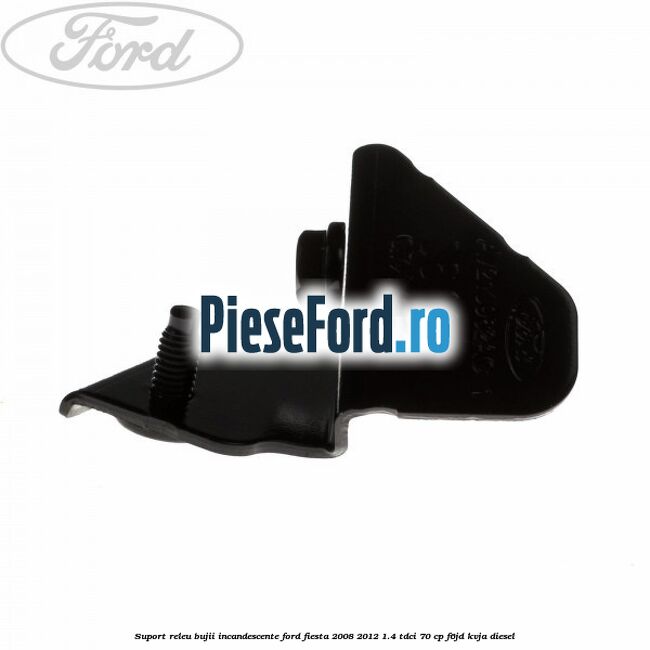 Suport releu bujii incandescente Ford Fiesta 2008-2012 1.4 TDCi 70 cp Suport releu bujii incandescente Ford Fiesta 2008-2012 1.4 TDCi 70 cp F6JD, KVJA diesel