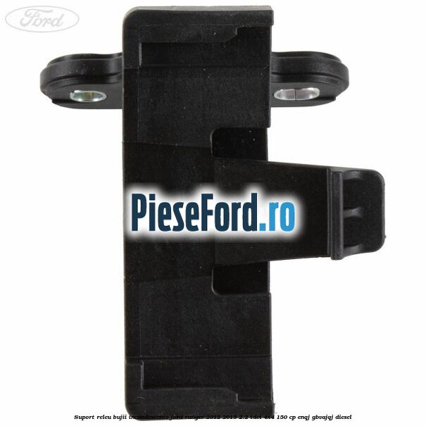 Suport releu bujii incandescente Ford Ranger 2012-2015 2.2 TDCi 4x4 150 cp Suport releu bujii incandescente Ford Ranger 2012-2015 2.2 TDCi 4x4 150 cp ENQJ, GBVAJQJ diesel