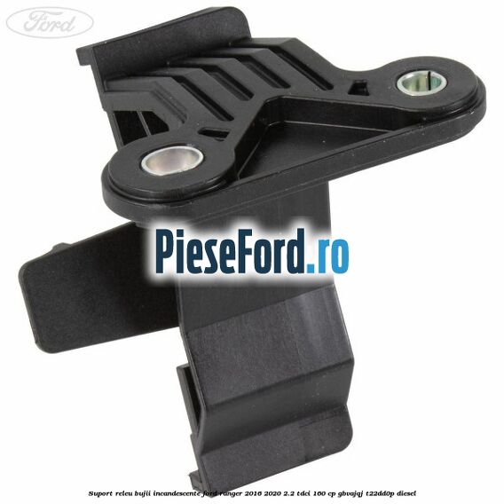 Suport releu bujii incandescente Ford Ranger 2016-2020 2.2 TDCi 160 cp GBVAJQJ, T22DD0P diesel