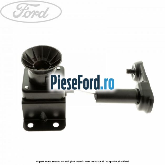 Suport roata rezerva 14 inch Ford Transit 1994-2000 2.5 DI  76 cp 4HB, 4HC diesel