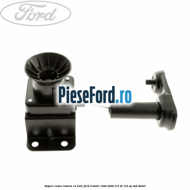 Suport roata rezerva 14 inch Ford Transit 1994-2000 2.5 DI 116 cp 4ED diesel