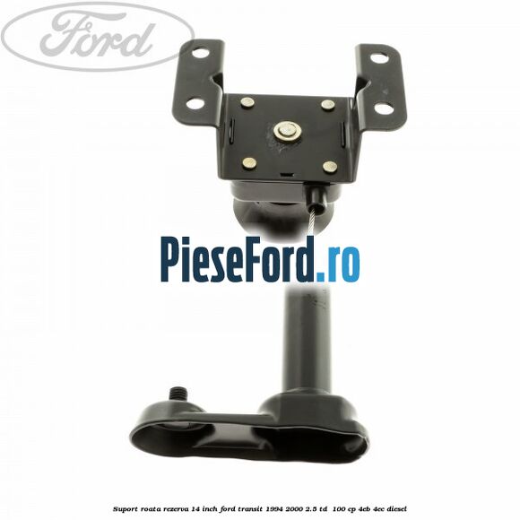 Suport roata rezerva 14 inch Ford Transit 1994-2000 2.5 TD  100 cp 4EB, 4EC diesel