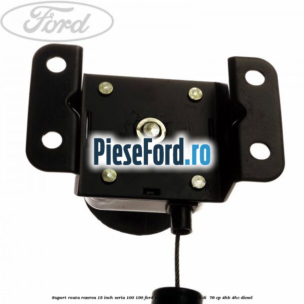 Suport roata rezerva 15 inch seria 100/190 Ford Transit 1994-2000 2.5 DI  76 cp 4HB, 4HC diesel