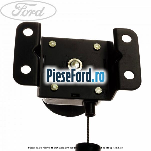 Suport roata rezerva 15 inch seria 100/190 Ford Transit 1994-2000 2.5 DI 116 cp Suport roata rezerva 15 inch seria 100/190 Ford Transit 1994-2000 2.5 DI 116 cp 4ED diesel