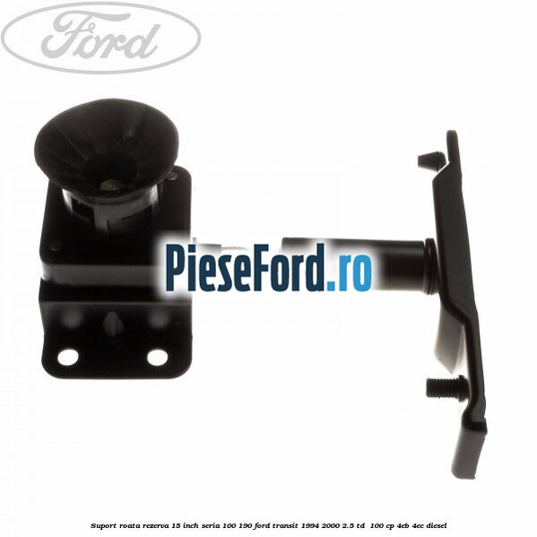 Suport roata rezerva 15 inch seria 100/190 Ford Transit 1994-2000 2.5 TD 100 cp Suport roata rezerva 15 inch seria 100/190 Ford Transit 1994-2000 2.5 TD 100 cp 4EB, 4EC diesel