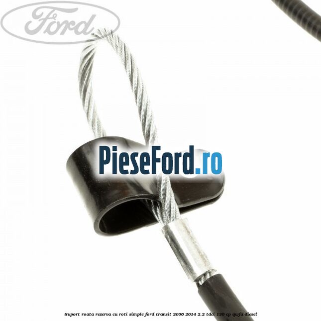 Suport roata rezerva cu roti simple Ford Transit 2006-2014 2.2 TDCi 130 cp QWFA diesel