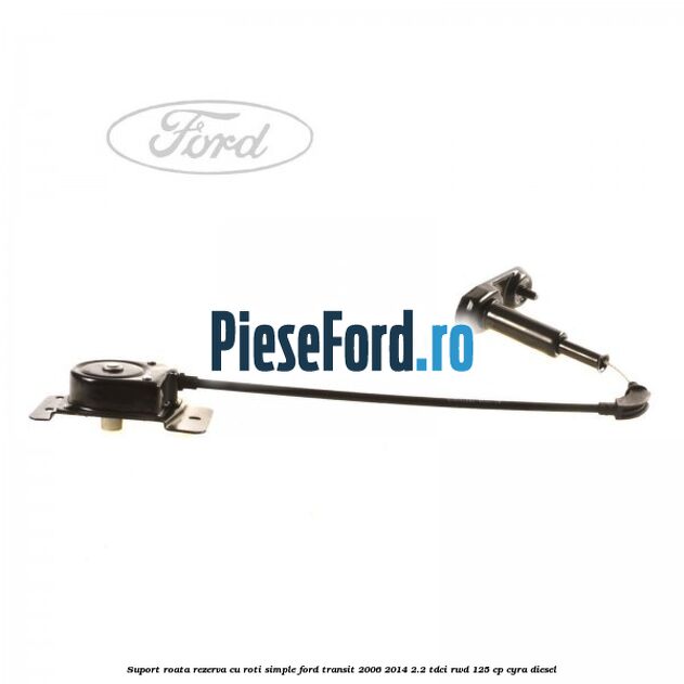 Suport roata rezerva cu roti simple Ford Transit 2006-2014 2.2 TDCi RWD 125 cp CYRA diesel