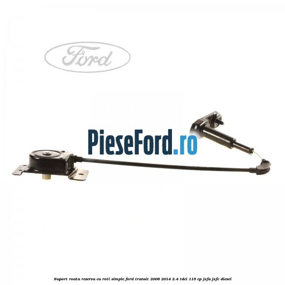 Suport roata rezerva cu roti simple Ford Transit 2006-2014 2.4 TDCi 115 cp JXFA, JXFC diesel