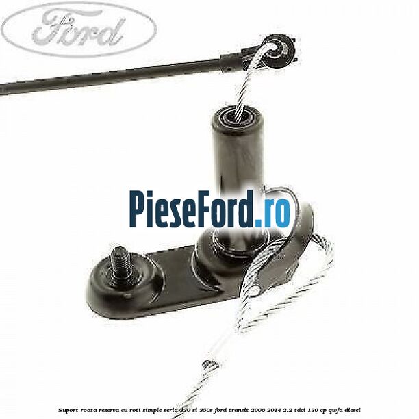 Suport roata rezerva cu roti simple seria 330 si 350S Ford Transit 2006-2014 2.2 TDCi 130 cp QWFA diesel