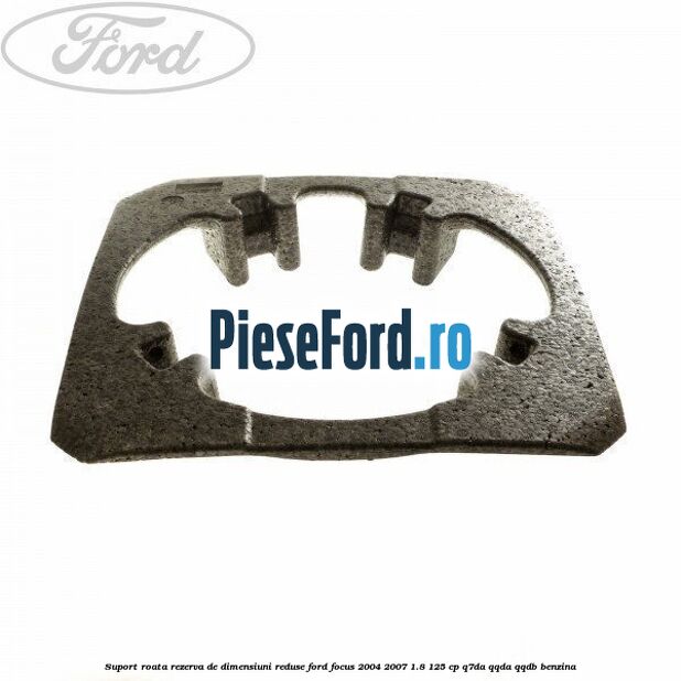 Suport roata rezerva de dimensiuni reduse Ford Focus 2004-2007 1.8 125 cp Q7DA, QQDA, QQDB benzina