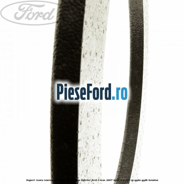 Suport roata rezerva de dimensiuni reduse inferior Ford C-Max 2007-2011 1.8 125 cp QQDA, QQDB benzina