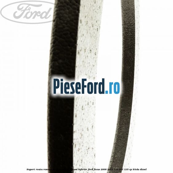 Suport roata rezerva de dimensiuni reduse inferior Ford Focus 2008-2011 1.8 TDCi 115 cp Suport roata rezerva de dimensiuni reduse inferior Ford Focus 2008-2011 1.8 TDCi 115 cp KKDA diesel