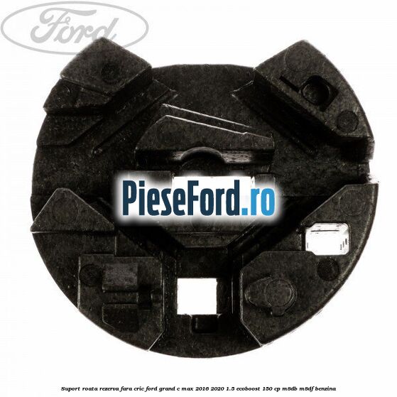 Suport roata rezerva fara cric Ford Grand C-Max 2016-2020 1.5 EcoBoost 150 cp M8DB, M8DF benzina